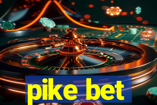 pike bet